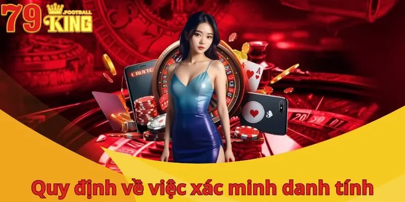 Chính Sách Bảo Mật - Tổng Hợp Quy Định Mới Nhất Tại 79King 2 chinh-sach-bao-mat-xac-minh-danh-tinh
